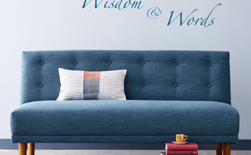 Wisdom Series: Wisdom in&nbsp;Words