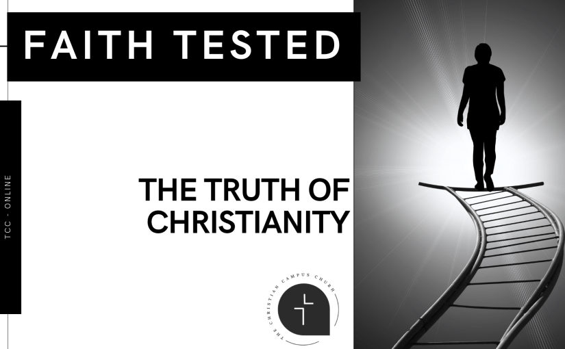 Faith Tested: The Truth of&nbsp;Christianity
