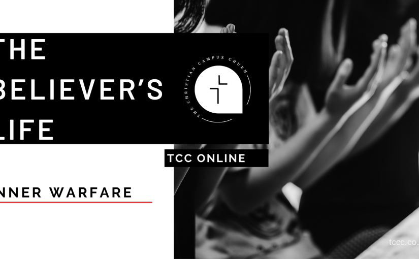 The Believer’s Life: Inner&nbsp;Warfare