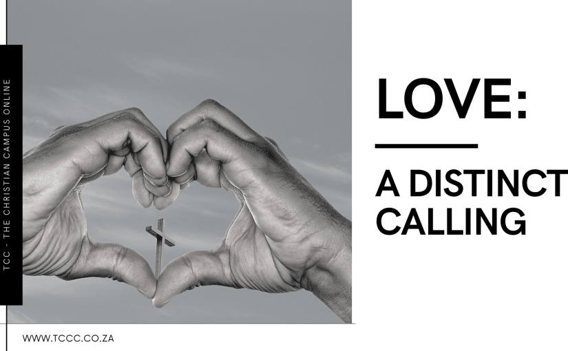 Love: A Distinct&nbsp;Calling